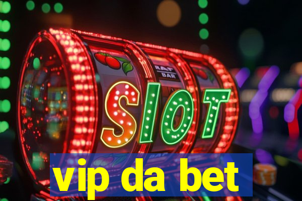 vip da bet